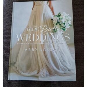 Style Me Pretty Wedding Book by Abby Larson
